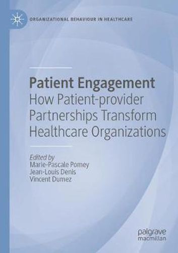 Patient Engagement: How Patient-provider Partnerships Transform Healthcare Organizations