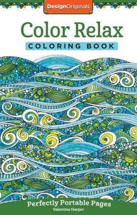 Cover image for Color Relax Coloring Book: Perfectly Portable Pages