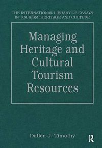 Cover image for Managing Heritage and Cultural Tourism Resources: Critical Essays, Volume One