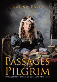 Cover image for Passages of a Pilgrim: Transcendent Poems of Life, Love and Faith