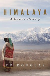 Cover image for Himalaya: A Human History