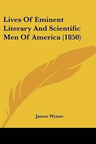 Cover image for Lives Of Eminent Literary And Scientific Men Of America (1850)