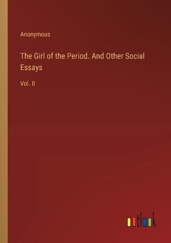 Cover image for The Girl of the Period. And Other Social Essays