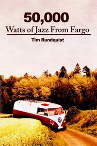 Cover image for 50,000 Watts of Jazz from Fargo