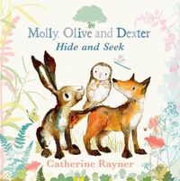 Cover image for Molly, Olive, and Dexter Play Hide-and-Seek