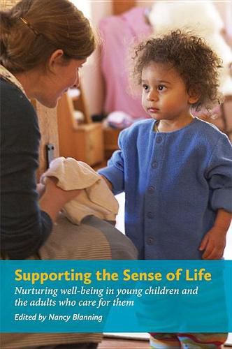 Supporting the Sense of Life: Nurturing well-being in young children and the adults that care for them