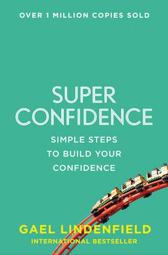 Cover image for Super Confidence: Simple Steps to Build Your Confidence