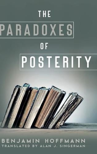 Cover image for The Paradoxes of Posterity