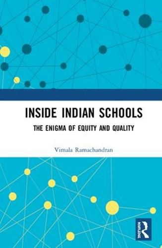 Cover image for Inside Indian Schools: The Enigma of Equity and Quality