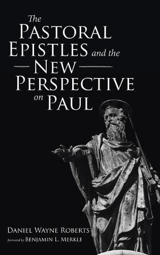 The Pastoral Epistles and the New Perspective on Paul