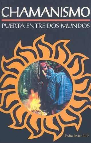 Cover image for Chamanismo: Puerta Entre DOS Mundos