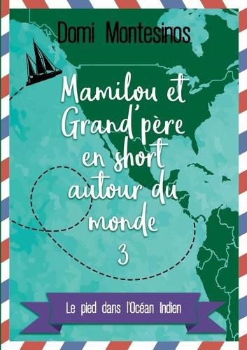 Cover image for Mamilou et Grand-pere en short autour du monde 3: Le pied dans l'Ocean Indien