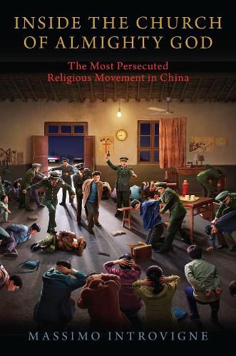 Cover image for Inside The Church of Almighty God: The Most Persecuted Religious Movement in China