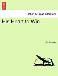 Cover image for His Heart to Win.