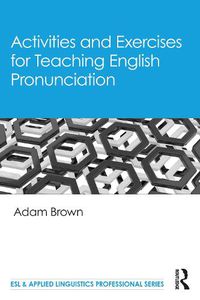 Cover image for Activities and Exercises for Teaching English Pronunciation