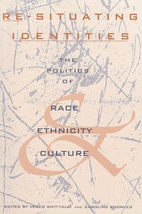 Cover image for Re-Situating Identities: The Politics of Race, Ethnicity, and Culture