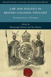 Cover image for Law and Politics in British Colonial Thought: Transpositions of Empire