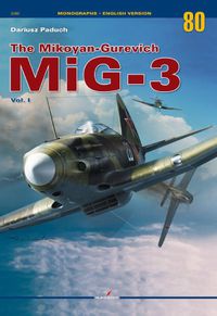 Cover image for The Mikoyan-Gurevich Mig-3 Vol. I