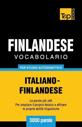 Vocabolario Italiano-Finlandese per studio autodidattico - 3000 parole