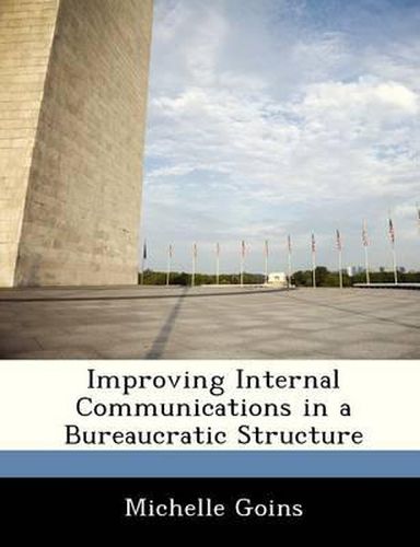 Cover image for Improving Internal Communications in a Bureaucratic Structure