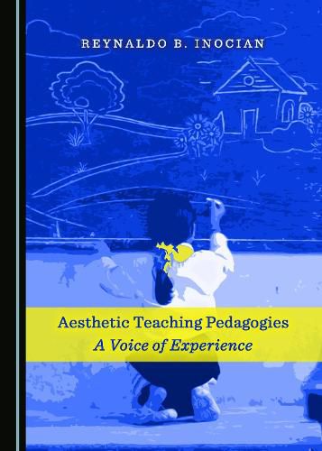 Cover image for Aesthetic Teaching Pedagogies: A Voice of Experience