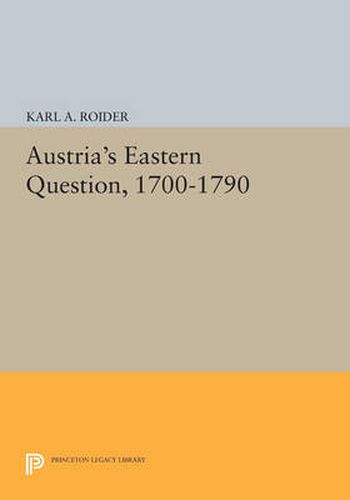 Cover image for Austria's Eastern Question, 1700-1790