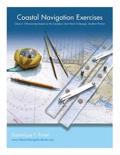 Cover image for Coastal Navigation Exercises: Over 100 exercises based on the Canadian chart Strait of Georgia, Southern Portion