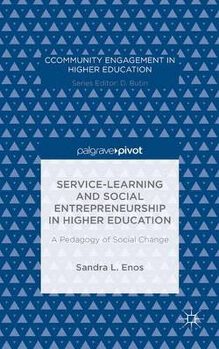 Cover image for Service-Learning and Social Entrepreneurship in Higher Education: A Pedagogy of Social Change