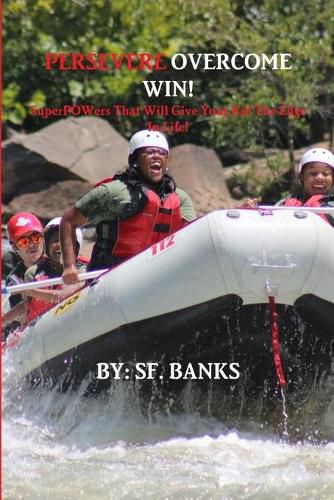 Cover image for Persevere Overcome Win: SuperPOWers That Will Give Your Child The EDGE In Life