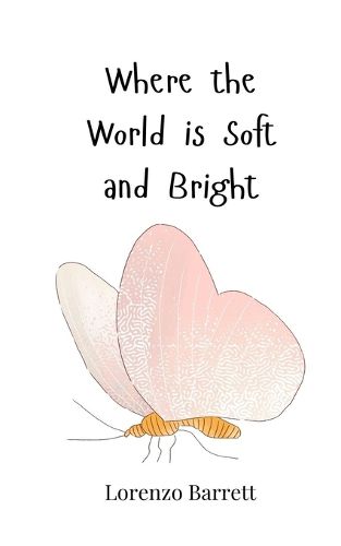 Cover image for Where the World is Soft and Bright