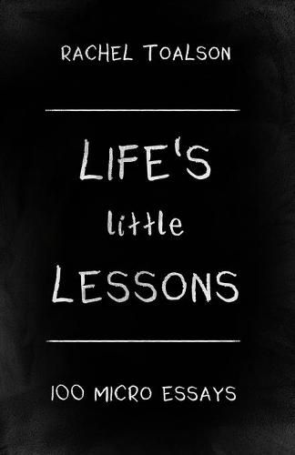 Life's Little Lessons: 100 micro essays