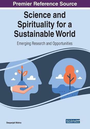 Cover image for Science and Spirituality for a Sustainable World: Emerging Research and Opportunities