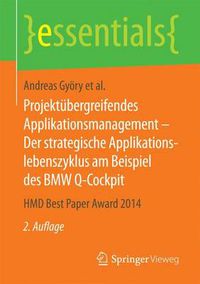 Cover image for Projektubergreifendes Applikationsmanagement - Der strategische Applikationslebenszyklus am Beispiel des BMW Q-Cockpit: HMD Best Paper Award 2014