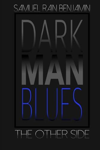 Dark Man Blues: The Other Side