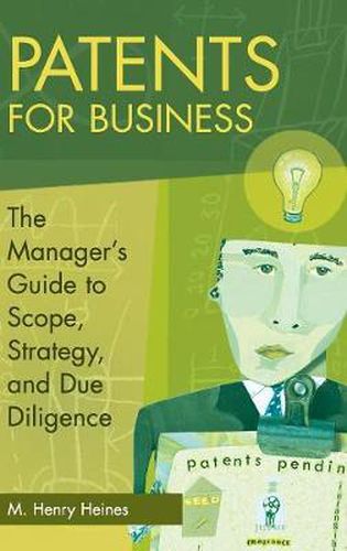 Cover image for Patents for Business: The Manager's Guide to Scope, Strategy, and Due Diligence