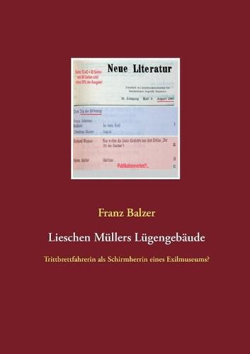 Lieschen Mullers Lugengebaude: Trittbrettfahrerin als Schirmherrin eines Exilmuseums?