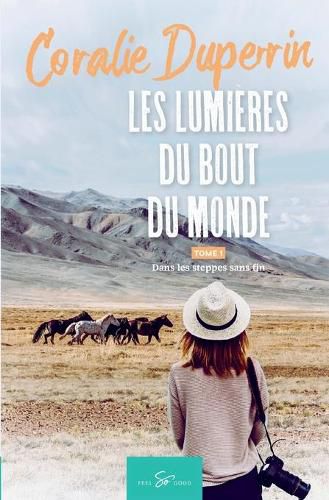 Cover image for Les lumieres du bout du monde - Tome 1: Dans les steppes sans fin