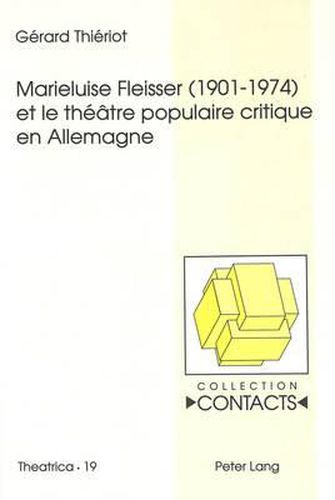 Marieluise Fleisser (1901-1974) Et Le Theatre Populaire Critique En Allemagne