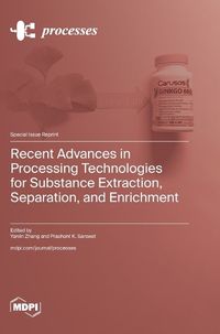 Cover image for Recent Advances in Processing Technologies for Substance Extraction, Separation, and Enrichment