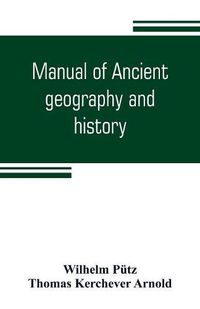 Cover image for Manual of ancient geography and history