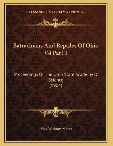 Cover image for Batrachians and Reptiles of Ohio V4 Part 1: Proceedings of the Ohio State Academy of Science (1904)