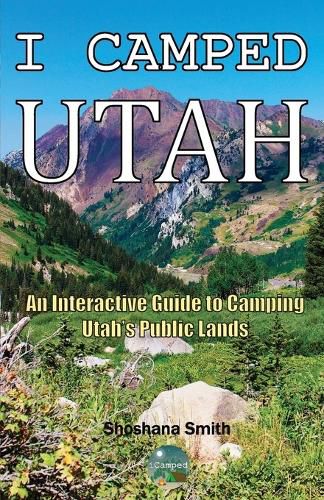 Cover image for I Camped Utah: An Interactive Guide to Camping Utah's Public Lands