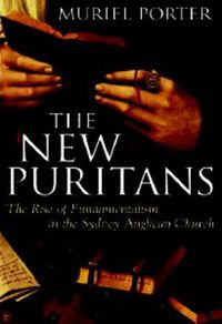 Cover image for The New Puritans: The Rise of Fundamentalism in the Anglican Church