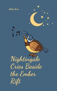 Cover image for Nightingale Cries Beside the Ember Rift