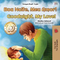 Cover image for Goodnight, My Love! (Portuguese English Bilingual Book for Kids - Brazilian)