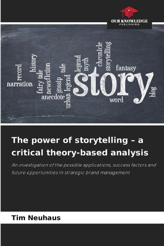 Cover image for The power of storytelling - a critical theory-based analysis