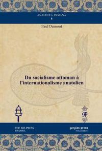 Cover image for Du socialisme ottoman a l'internationalisme anatolien