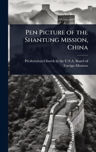 Cover image for Pen Picture of the Shantung Mission, China