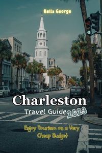 Cover image for Charleston Travel Guide 2023