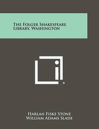 Cover image for The Folger Shakespeare Library, Washington